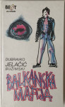 DUBRAVKO JELAČIĆ BUŽIMSKI : BALKANSKA MAFIJA
