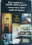En couleur...mille idées pour concevoir votre salle de bains