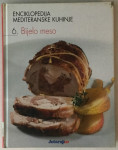 Enciklopedija mediteranske kuhinje 6, Bijelo meso