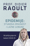 Epidemije : Stvarna opasnost i lažne uzbune Od ptičje gripe do bolesti