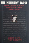 Ernest R. May, Philip D. Zelikow: The Kennedy Tapes - Inside the White