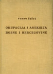 Ferdo Šišić: Okupacija i aneksija Bosne i Hercegovine
