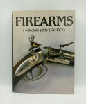 Firearms - a collector's guide: 1326-1900