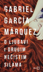 Gabriel García Márquez: O ljubavi i drugim nečistim silama