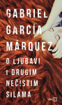 Gabriel Garcia Marquez: O ljubavi i drugim nečistim silama