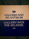 GALERIJA NAD ATLANTIKOM 1985.