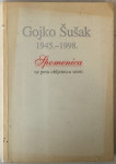 Gojko Šušak 1945. - 1998., Spomenica uz petu obljetnicu smrti