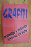GRAFFITI - NAJBOLJE - SKINUTO IZRAVNO SA ZIDA