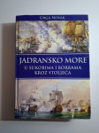 Grga Novak : Jadransko more u sukobima i borbama kroz stoljeća (tvrdi
