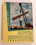 Grupa autora - Drvna industrija Jugoslavije 1945 1955