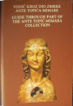 GUIDE THROUGH PART OF THE ANTE TOPIĆ MIMARA COLLECTION