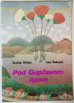 Gustav Krklec, Ivan Rabuzin: Pod Gupčevom lipom