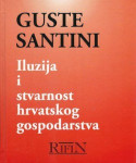 Guste Santini: Iluzija i stvarnost hrvatskog gospodarstva