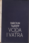 Haroun Tazieff - Voda i vatra