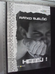 HEEEJ ! RATKO BJELČIĆ