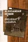 Hemon, Aleksandar: PROJEKT LAZARUS