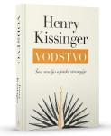 Henry Kissinger: Vodstvo - Šest studija svjetske strategije
