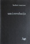 Herbert Marcuse: Um i revolucija (2. izd.)