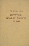 Hergešić Ivo: Hrvatske novine i časopisi do 1848.