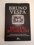 Hitler e Mussolini : L'idillio fatale che sconvolse il mondo (e il ruo