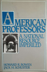 Howard R. Bowen, Jack H. Schuster: American Professors - A National Re