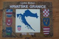 HRVATSKE GRANICE 1918. - 1992. - Ljubo Boban