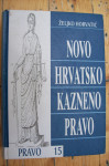 NOVO HRVATSKO KAZNENO PRAVO - Željko Horvatić