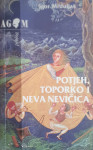 Igor Mrduljaš: Potjeh, Toporko i Neva Nevičica