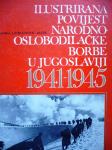 ILUSTRIRANA POVIJEST NARODNOOSLOBODILAČKE BORBE U JUGOSLAVIJ 1941-45