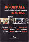 Informale. Jean Dubuffet e l'arte europea 1945-1970  , MILANO 2005.
