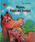 Irena Ivetić: Mama, kupi mi konja