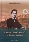 Ivana Andrić Penava: Franjo Štefanović – kralj opere za djecu