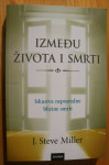IZMEĐU ŽIVOTA I SMRTI - J. Steve Miller