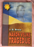 J. G. BRACO - NAKON VELIKE TRAGEDIJE
