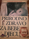 Jadranka Boban Pejić PRIRODNO I ZDRAVO ZA BEBE I DJECU