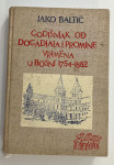 Jako Baltić Godišnjak od dogadjaja i promine vrimena u Bosni 1754 1882