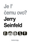 Je l' čemu ovo?, Jerry Seinfeld