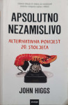 John Higgs: Apsolutno nezamislivo