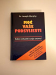 Joseph Murphy - Moć vaše podsvijesti : kako ostvariti svoje snove ! (p