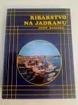 Josip Basioli : RIBARSTVO NA JADRANU