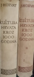 Josip Horvat: Kultura Hrvata kroz 1000 godina 1-2 KOMPLET