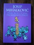 JOSIP MIHALKOVIĆ PISAC KOJI ĆE VAM PROMIJENITI ŽIVOT (MALA EPP ZBIRKA)