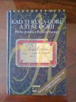 Kad ti kuća gori, a ti se ogrij Stipe Botica, P.I.P.  ZAGREB 2007