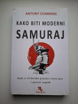 Kako biti moderni samuraj : kako u 10 koraka pronaći svoju moć i posti