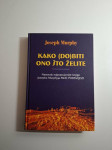 Kako (do)biti ono što želite - Joseph Murphy