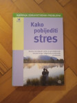 KAKO POBIJEDITI STRES, Mozaik knjiga, Zagreb, 15 €