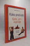 Kako pročistiti tijelo, um i osjećaje