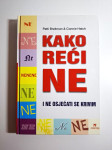 Kako reći NE i ne osjećati se krivim - Patti Breitman, Connie Hatch