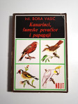 Kanarinci, šumske pevačice i papagaji - Bora Vasić 