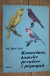 KANARINCI, ŠUMSKE PEVAĆICE I PAPAGAJI - Inž. Bora Vasić